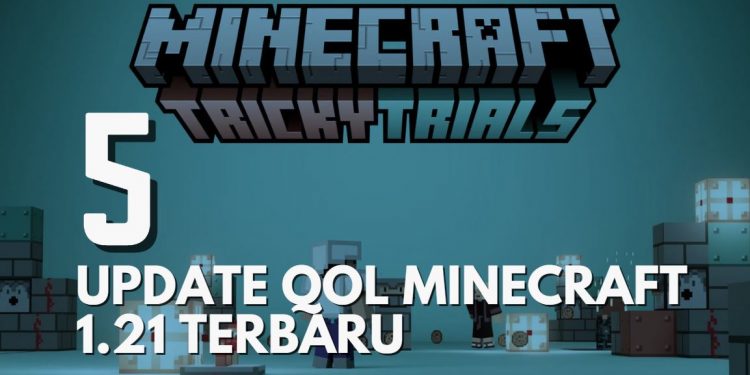5 Peningkatan Kualitas Hidup Baru QOL di Update Minecraft 1.21