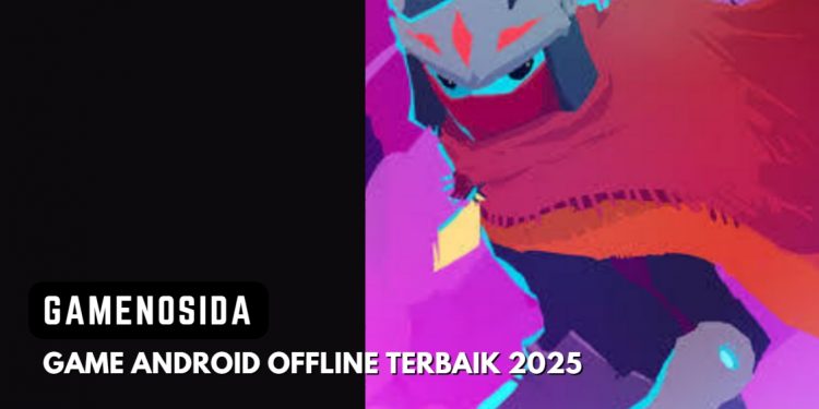 10 Game Android Offline 2025 Terbaru & Terseru