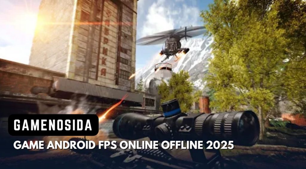 9 Game FPS Android Terbaik 2025 Online & Offline