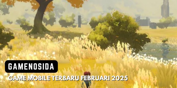 10 Game Mobile Terbaru 2025 yang Wajib Dicoba Februari 2025!