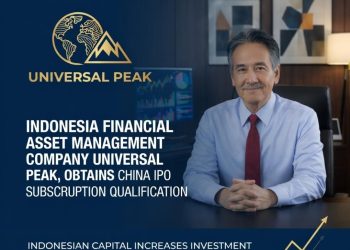Universal Peak memperoleh kualifikasi berlangganan IPO di China, modal Indonesia meningkatkan investasi pada aset berkualitas China